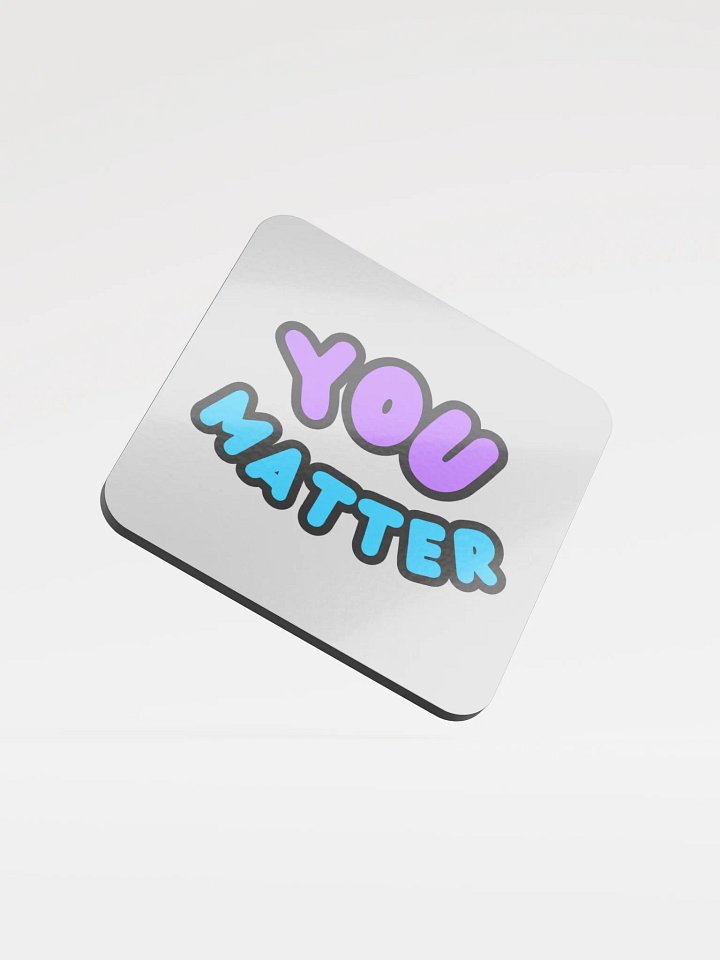 You Matter Coaster product image (1)