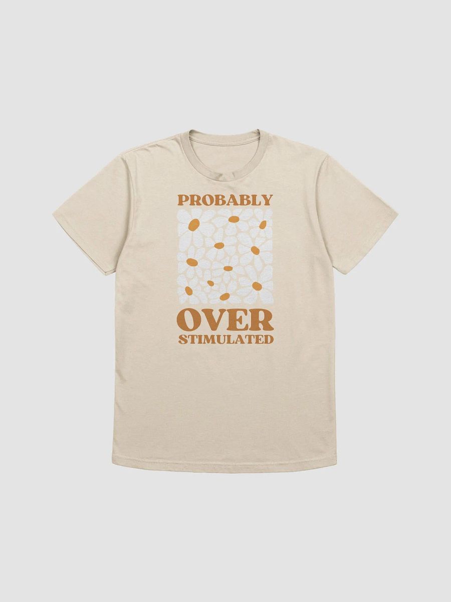 Over Stimulated - Super Soft Tee product image (1)