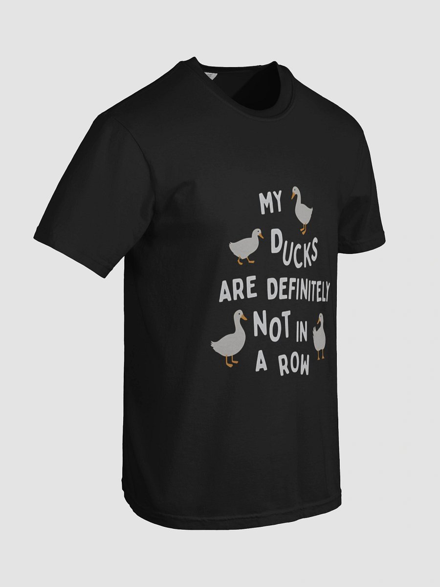 My Ducks are Definitely Not in a Row t-shirt product image (22)