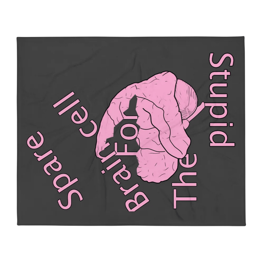 Spare Brain Cell For The Stupid Throw Blanket product image (1)
