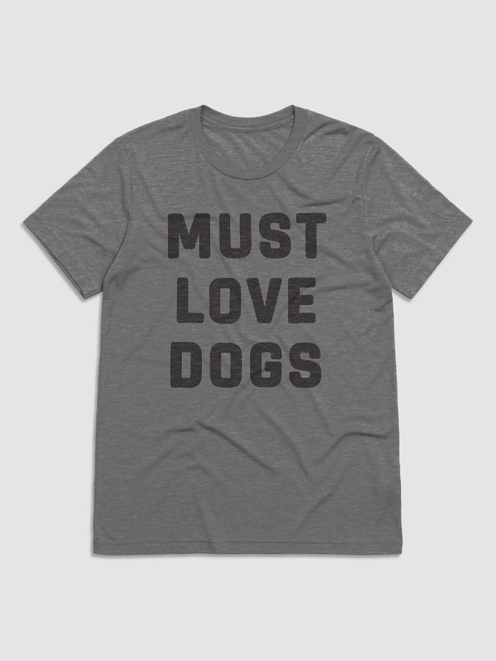 Must Love Dogs // Unisex Triblend (Heather Black Text) product image (1)