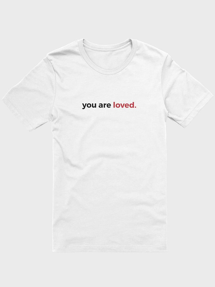 You Are Loved - White Shirt product image (1)