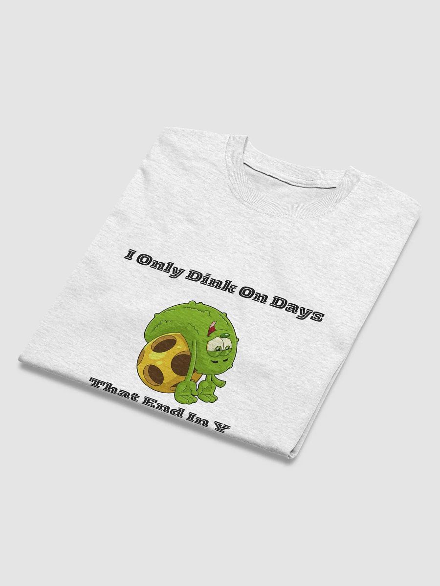 Dink On Days That End In Y Tee product image (48)
