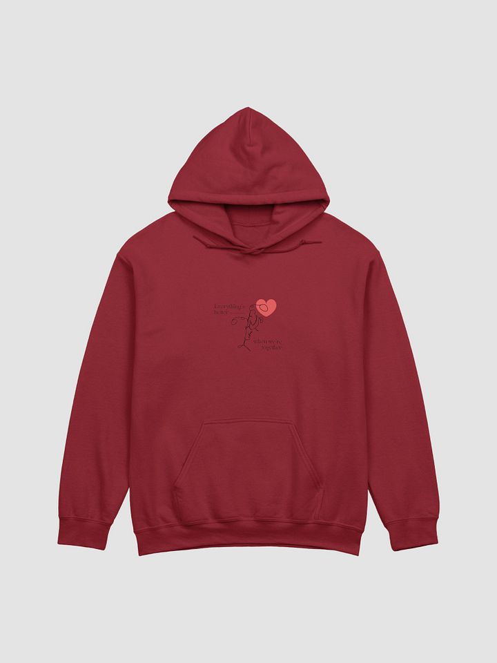 Everything's better when we are together | Unisex Hoodie product image (9)