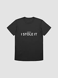 I STOLE IT - Unisex Relaxed T-shirt product image (1)