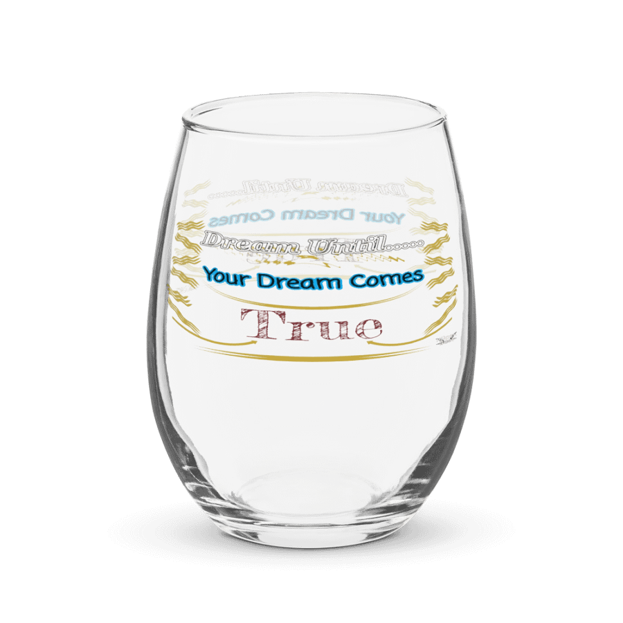 Dream Until.. Your Dream Comes True - Stemless Wine Glass product image (4)