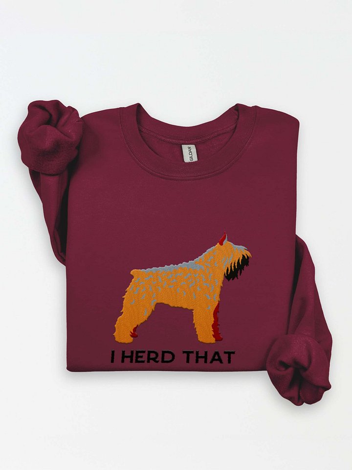 I Herd That Sweatshirt (Embroidered) of a Bouvier Des Flandres(Tan, Cropped Ears) product image (1)