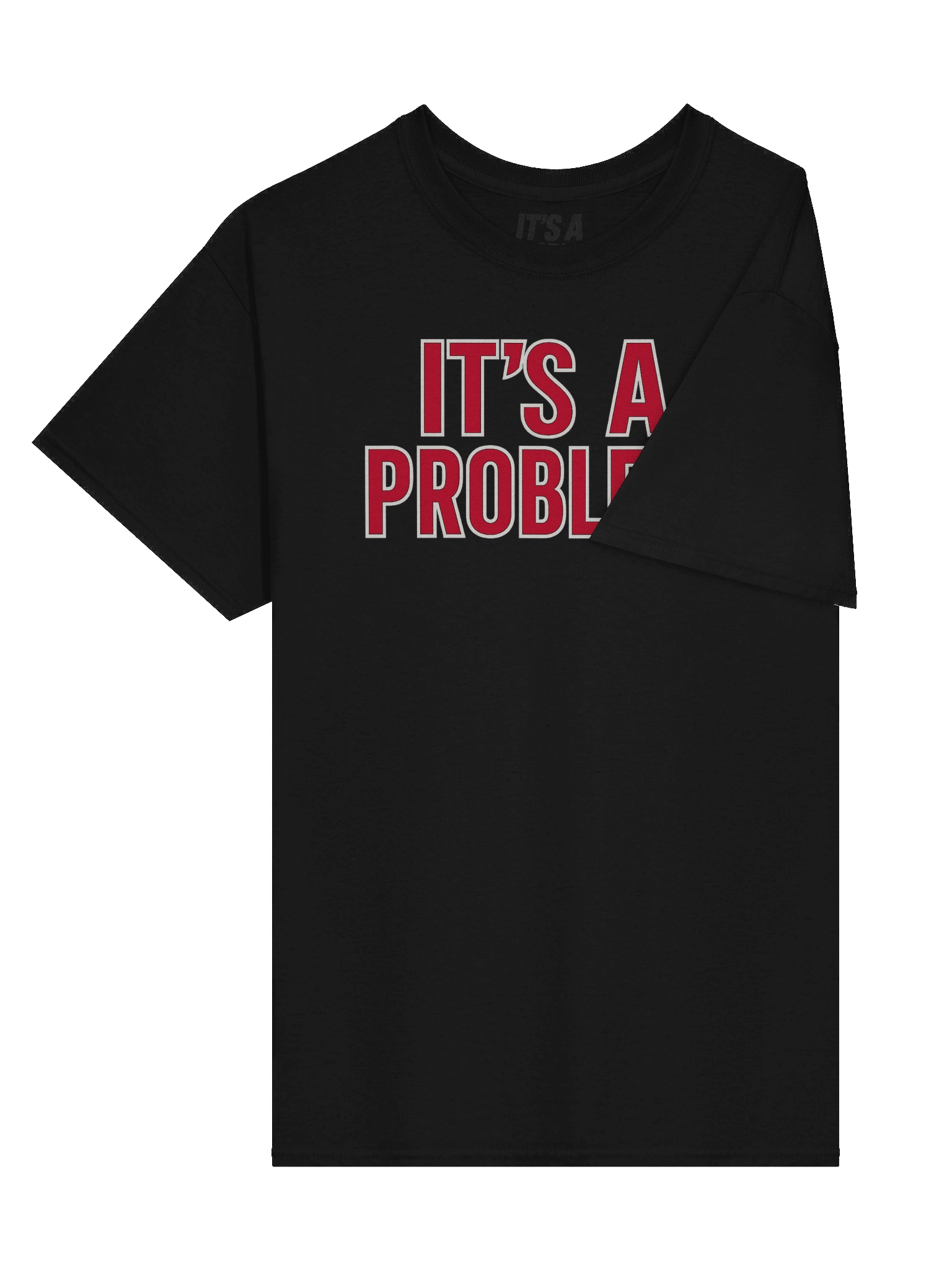 “IT’S A PROBLEM!” Streetwear Tee product image (9)