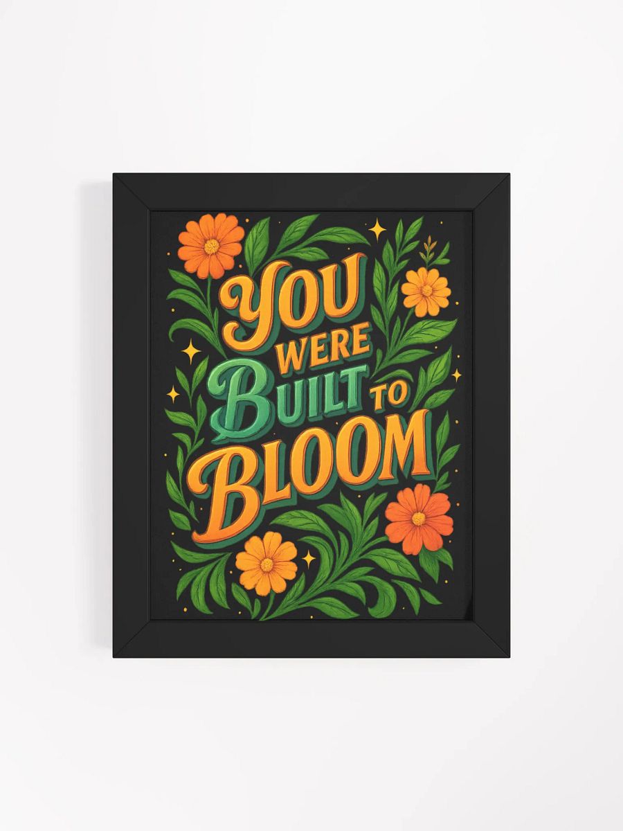 Framed Poster – You Were Built to Bloom product image (19)