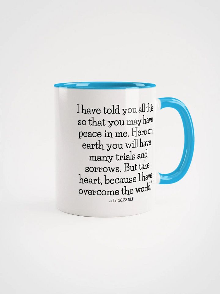 You May Have Peace In Me. Here On Earth You Will Have Many Trials And Sorrows John 16:33 NLT Two-Tone Mug 11/15oz product image (1)