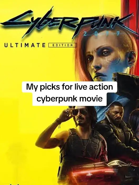 My fan cast for a live action Cyber punk movie.  #cyberpunk2077 #cyberpunkedgerunners #cyberpunk2077movie #cyberpunk2077fancast 