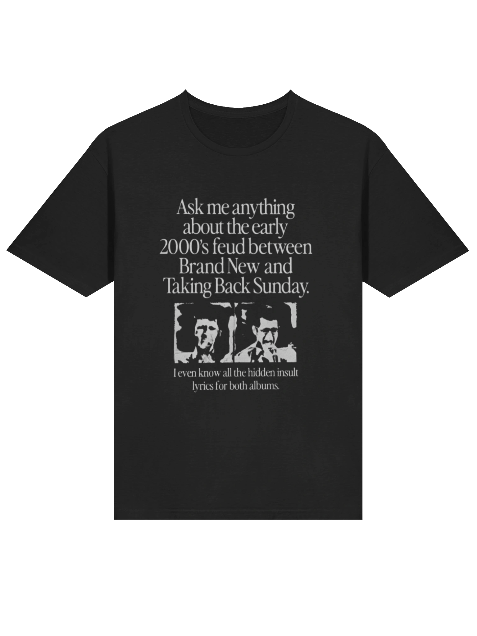 Ask Me Anything About the Early 2000’s Feud T-Shirt product image (2)
