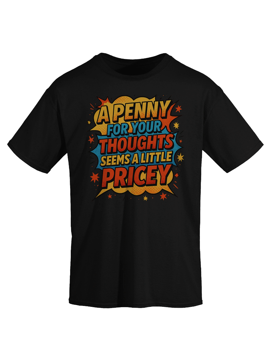 A Penny for Your Thoughts Seems Pricey – Funny Comic Book T-Shirt product image (44)