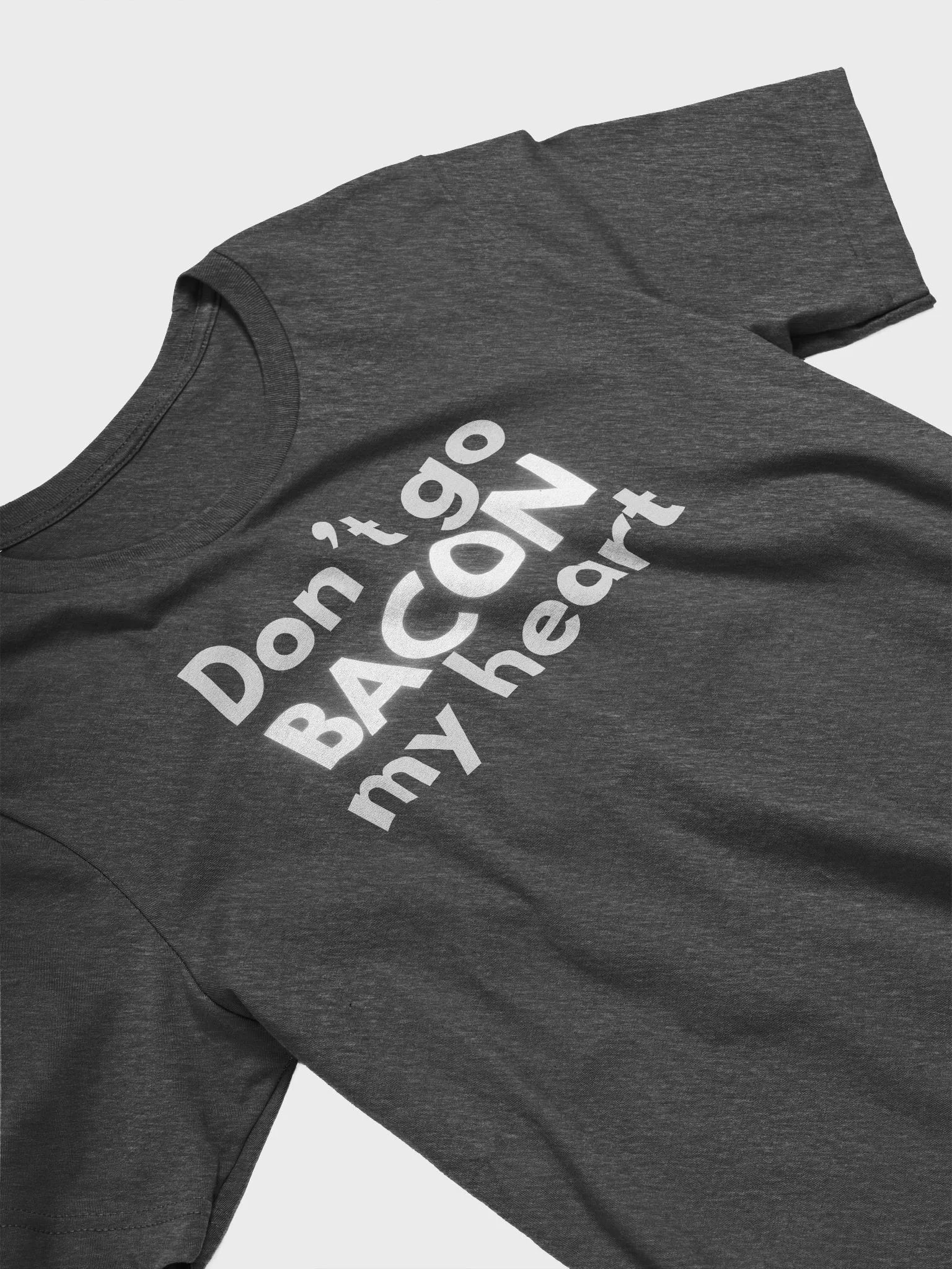 Don't go bacon my heart 2-sided shirt product image (3)