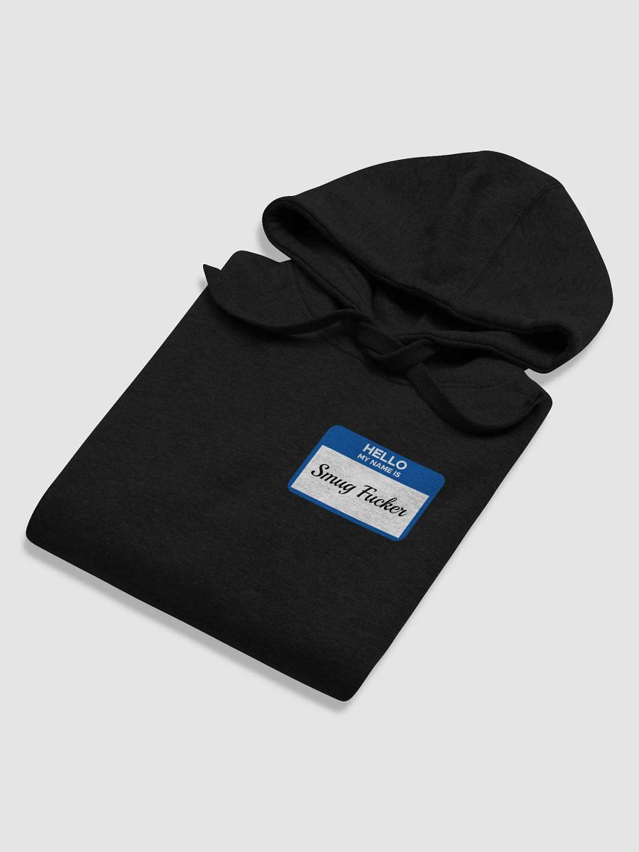 Hello My Name Is Smug Fucker Hoodie product image (6)