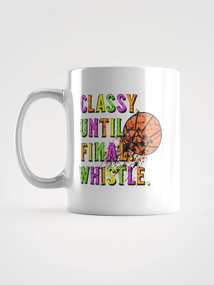 Classy Until Final Whistle Basketball Dynamic Hoops White Glossy Mug product image (1)