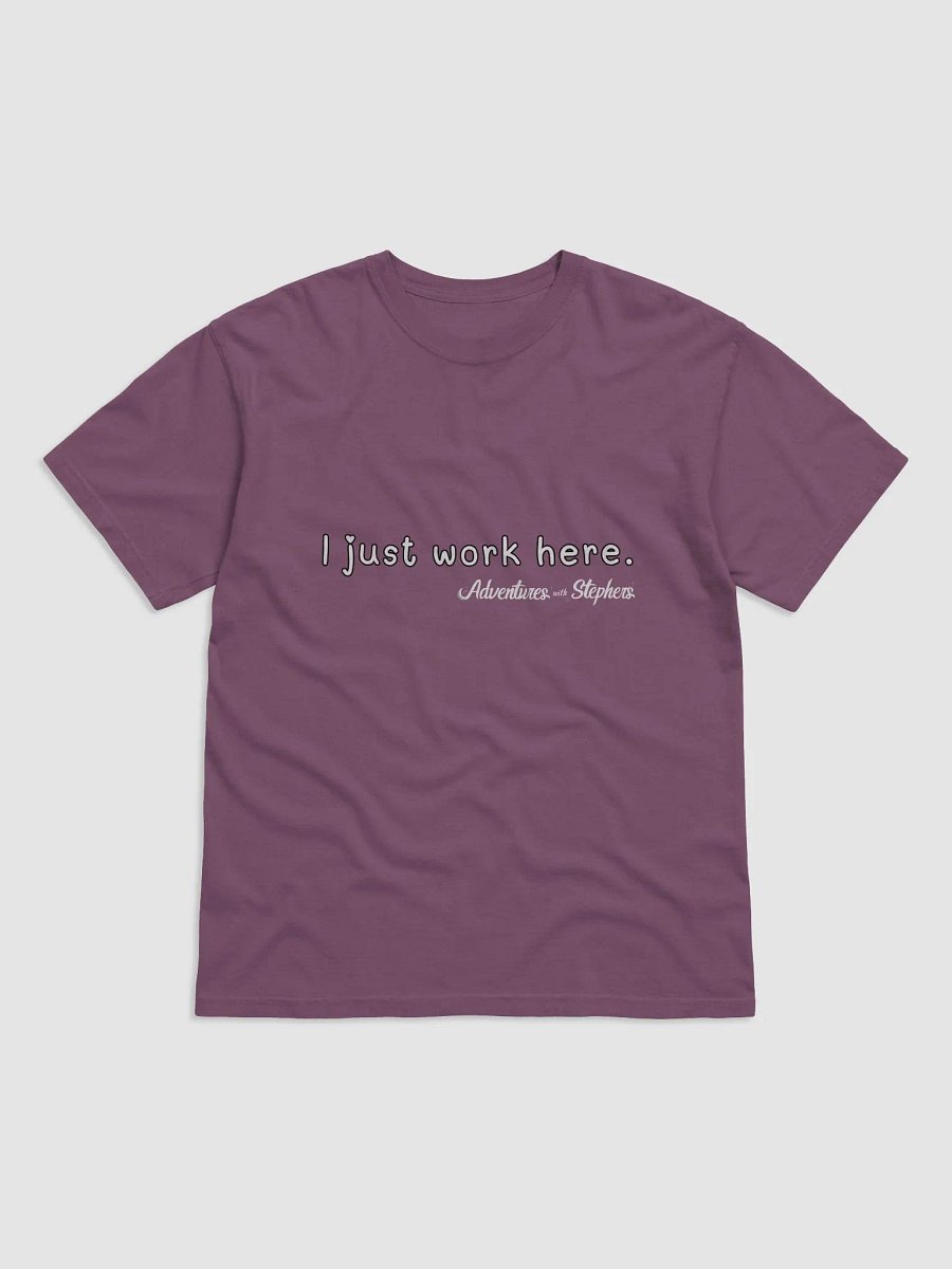 I just work here w/w product image (3)