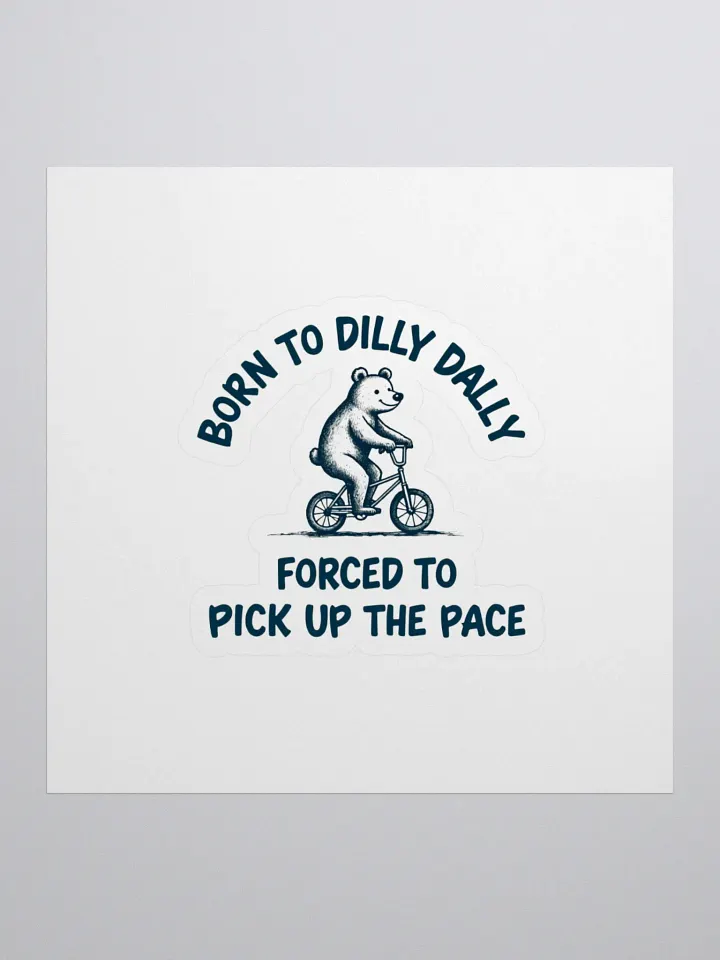 Born to Dilly Dally Kiss Cut Stickers product image (1)