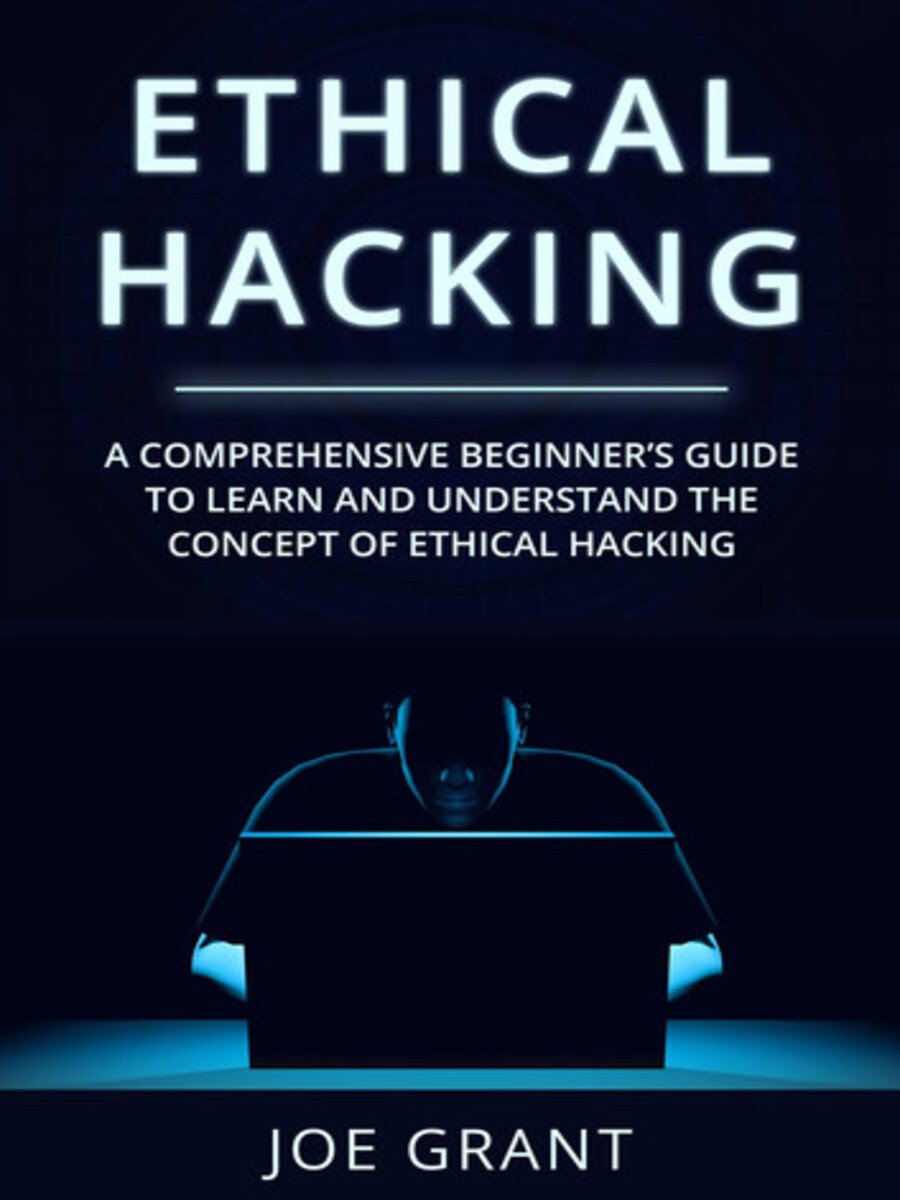 Ethical Hacking A Comprehensive Beginner's Guide to Learn and Understand the Concept of Ethical Hacking product image (1)