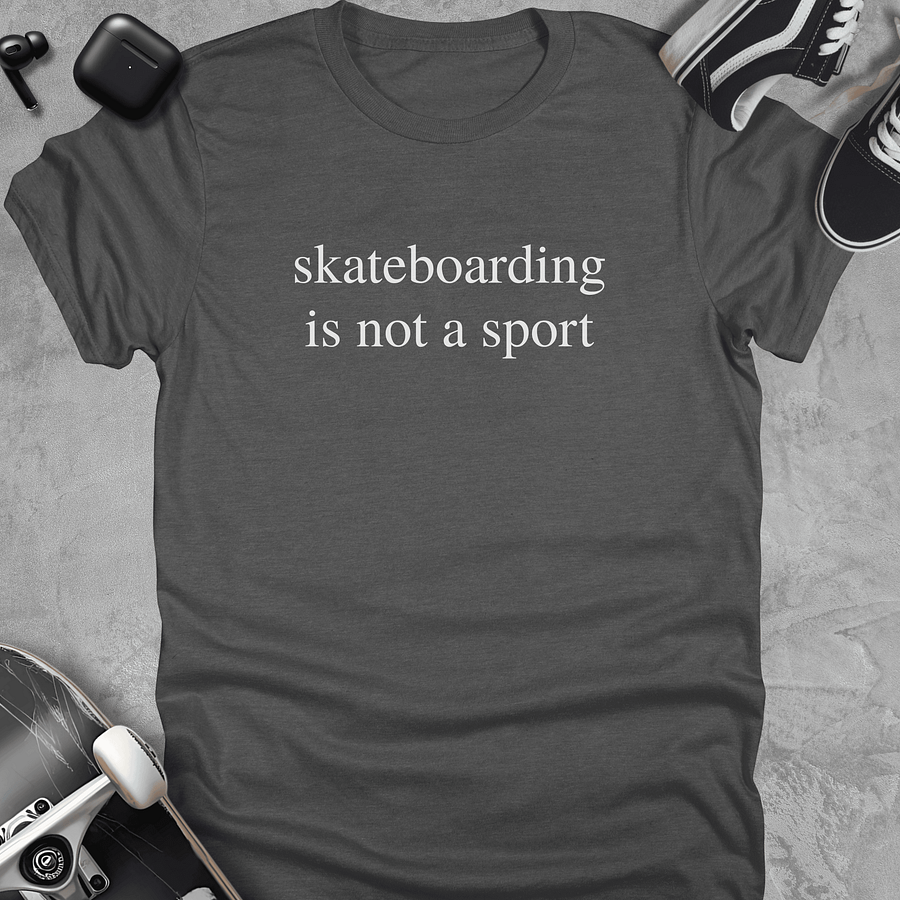 Skateboarding is not a sport, Skateboarding t-shirt, Unisex product image (4)