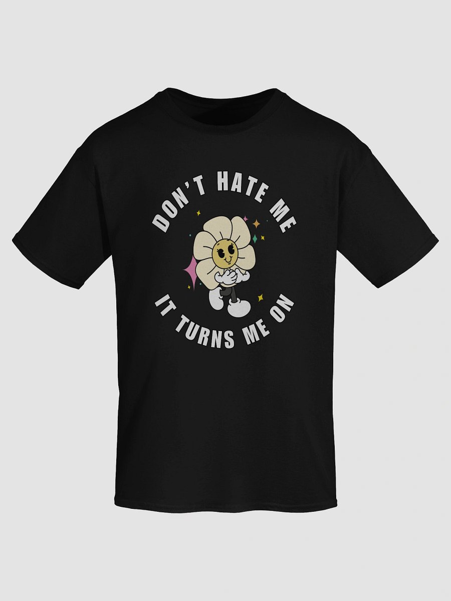 Dont hate me it turms me on product image (7)