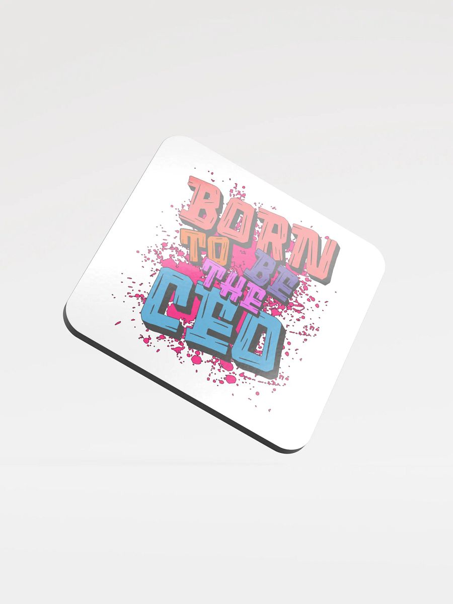 Born To Be Ceo Vibes Glossed Cork Coaster product image (2)