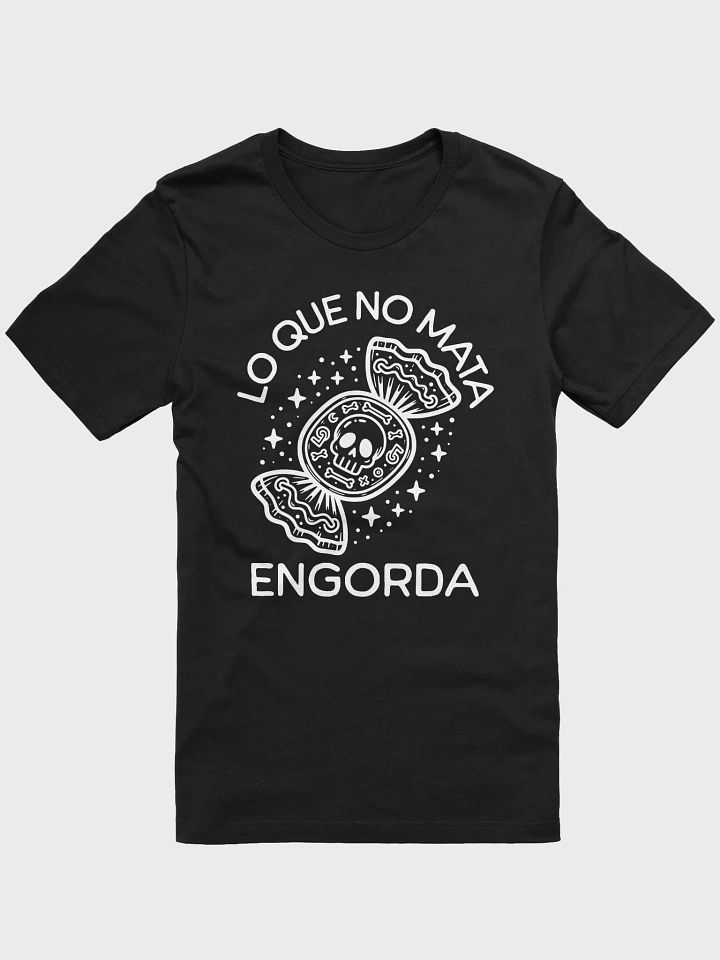 Lo que No Mata Engorda Camiseta Unisex product image (2)
