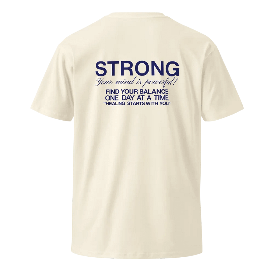 STRONG,YOUR MIND IS POWERFUL,FIND YOUR BALANCE ONE DAY AT A TIME ,HEALING STARTS WITH YOU UNISEX T-SHIRT product image (1)