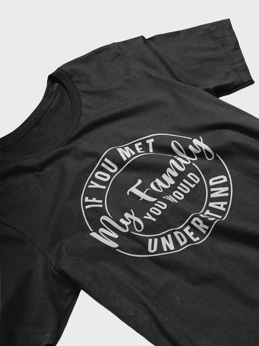 If You Met My Family You Would Understand Women's Black T-Shirt product image (4)