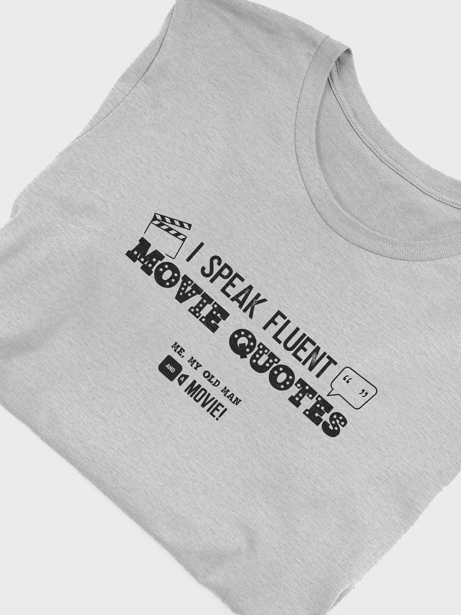 I Speak Fluent Movie Quotes Tee (dark font) product image (55)