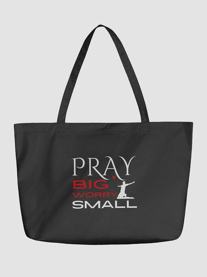 Pray Big, Worry Small Christian Faith Organic Tote Bag product image (1)