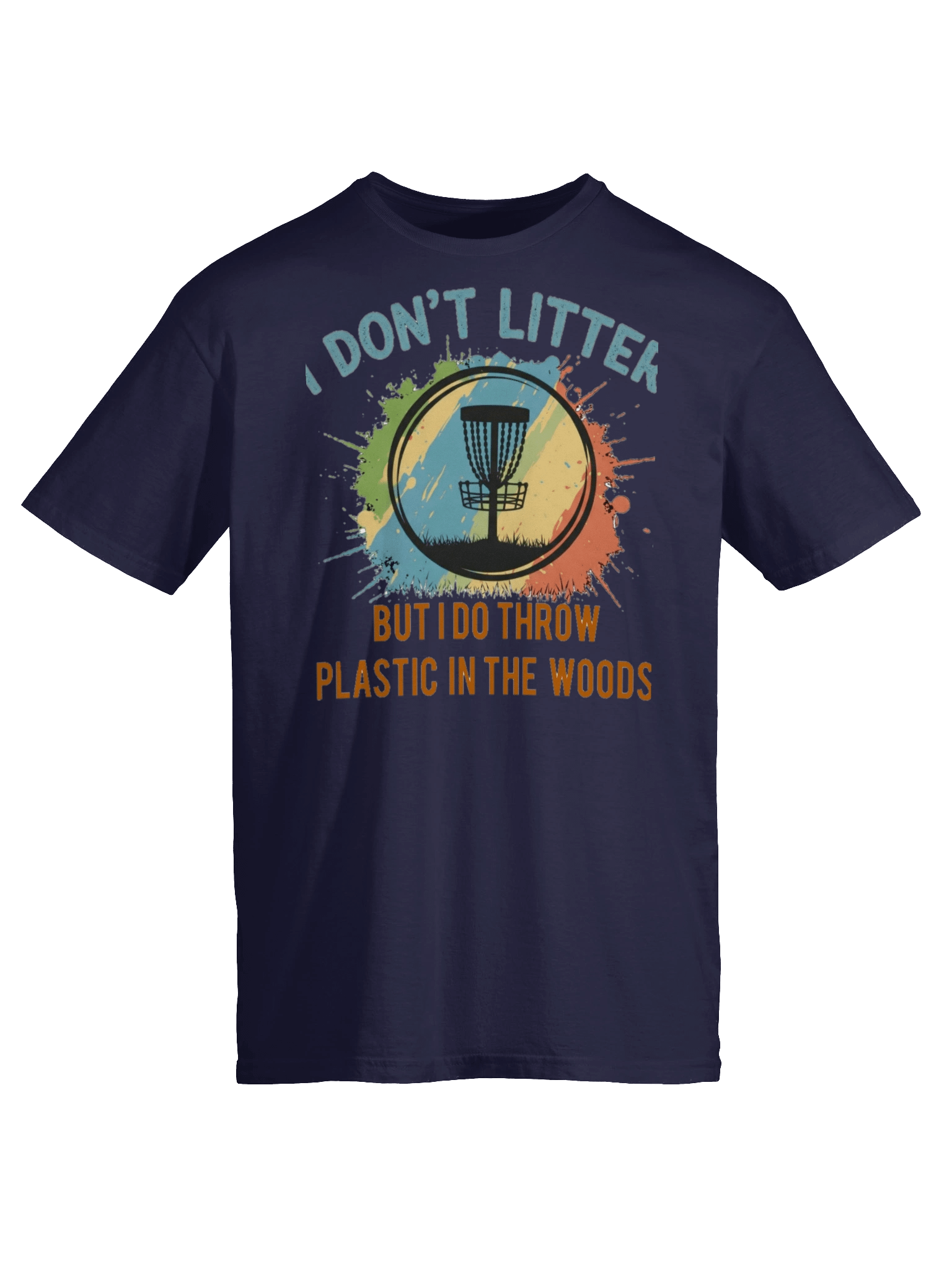 Fancy Lads T-Shirt "I Don't Litter, But I Do Throw Plastic In The Woods" product image (41)
