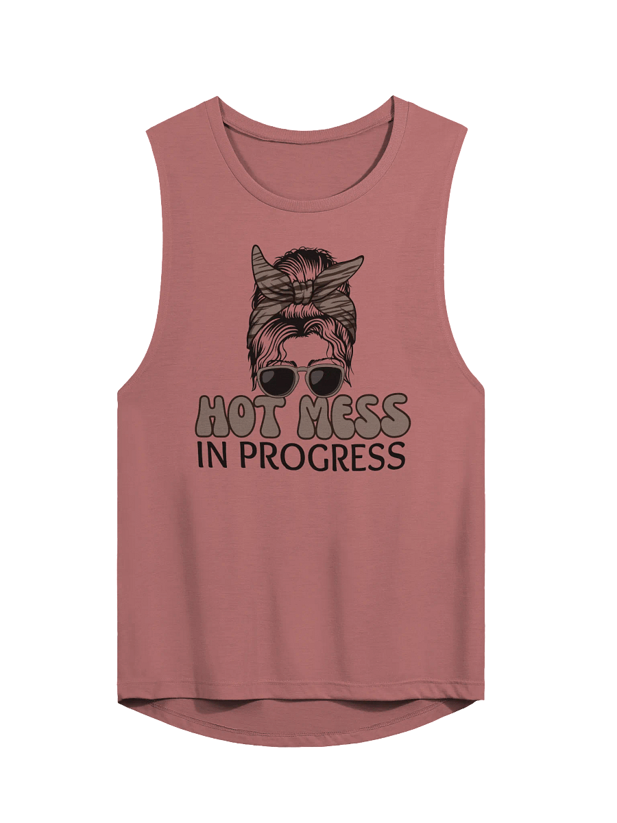 Hot Mess In Progress Women's Muscle Tank product image (1)