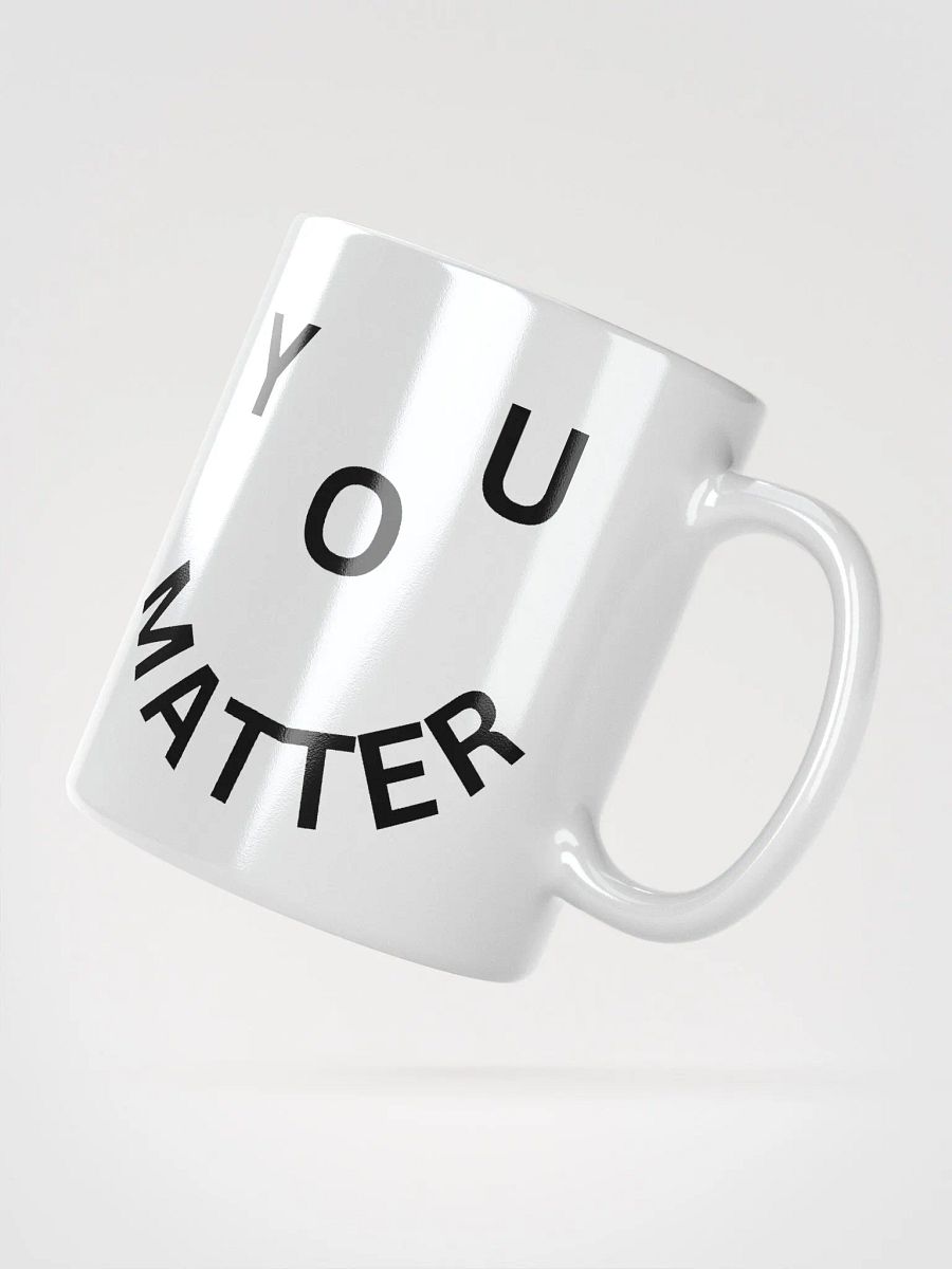 You Matter : - ) White Mug product image (3)