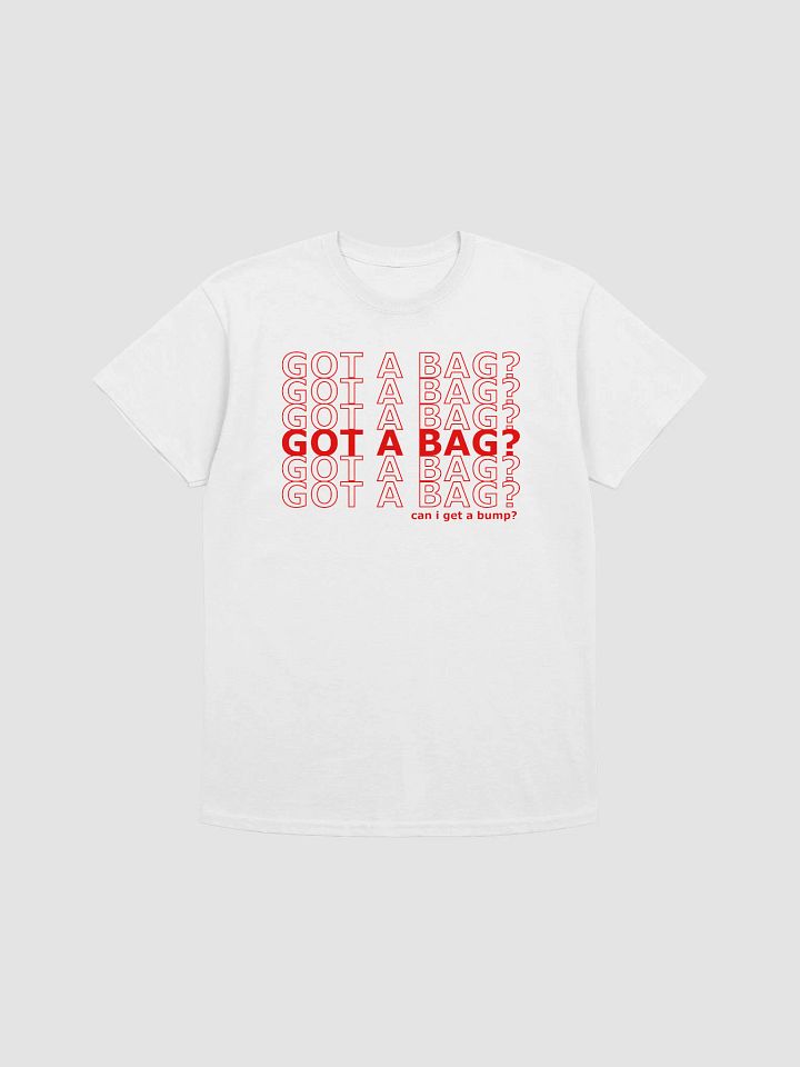GOT A BAG? product image (1)