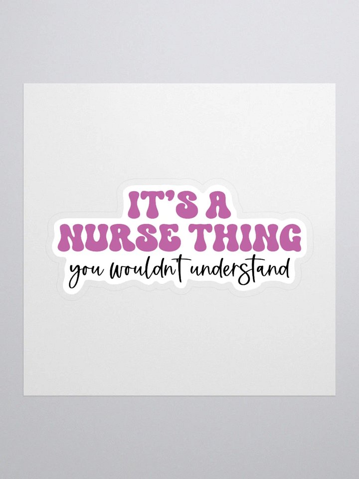 It’s a Nurse Thing Sticker product image (2)