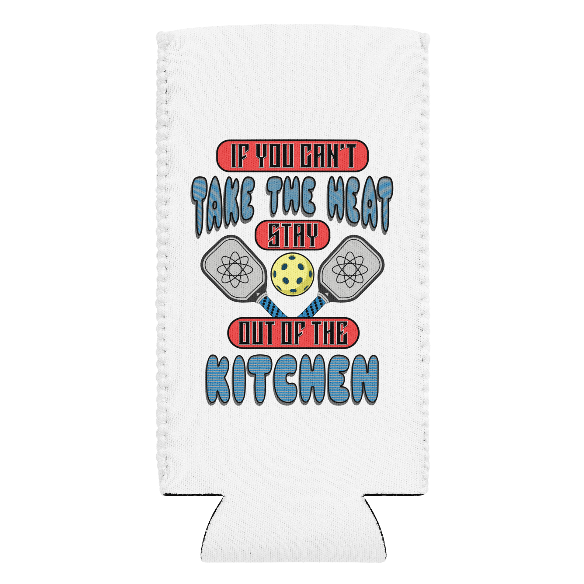 If You Cant Take The Heat Stay Out Of The Kitchen Pickleball Atomic Can Cooler product image (1)