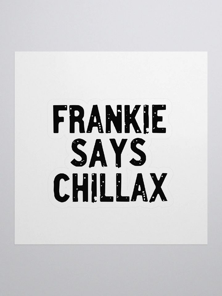 Chillax with Frankie Kiss Cut Stickers product image (1)