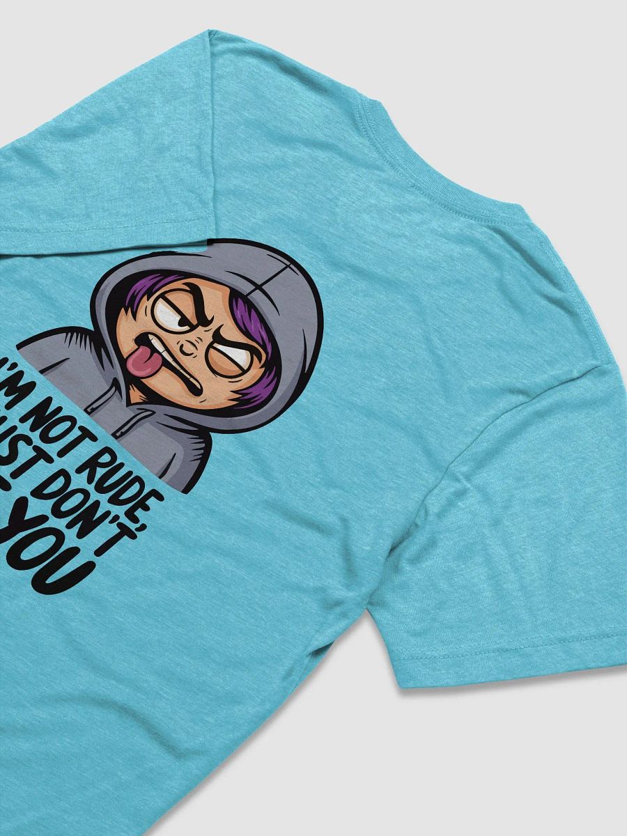 I'm Not Rude T-shirt product image (4)