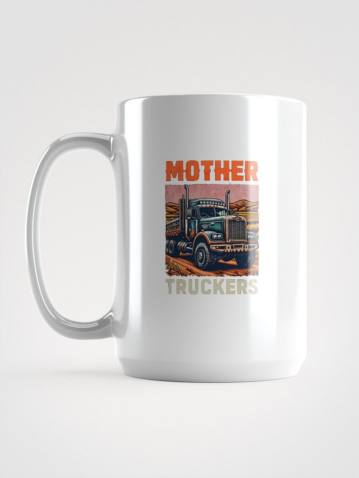 Mother Truckers – Gamer Mug | Streamer Mug By GamingWithJJ product image (1)