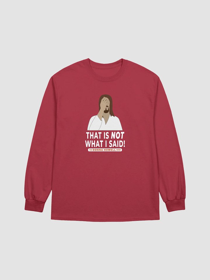 "That Is NOT What I Said" Jesus Facepalm Long Sleeve Tee product image (2)