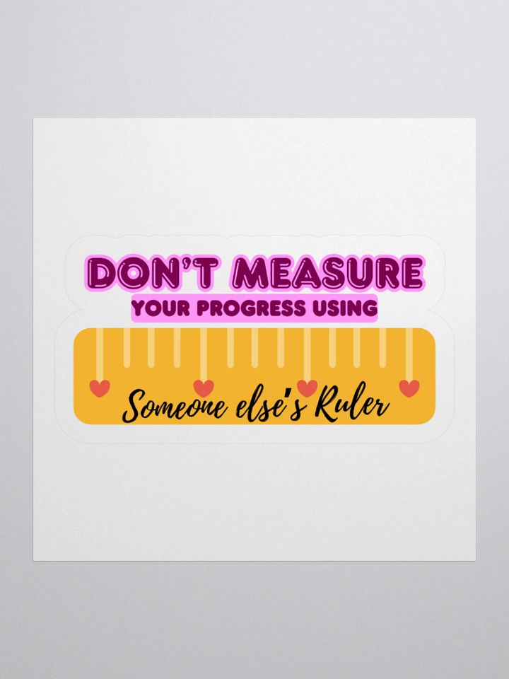 Don't measure your progress using someone else's ruler product image (2)