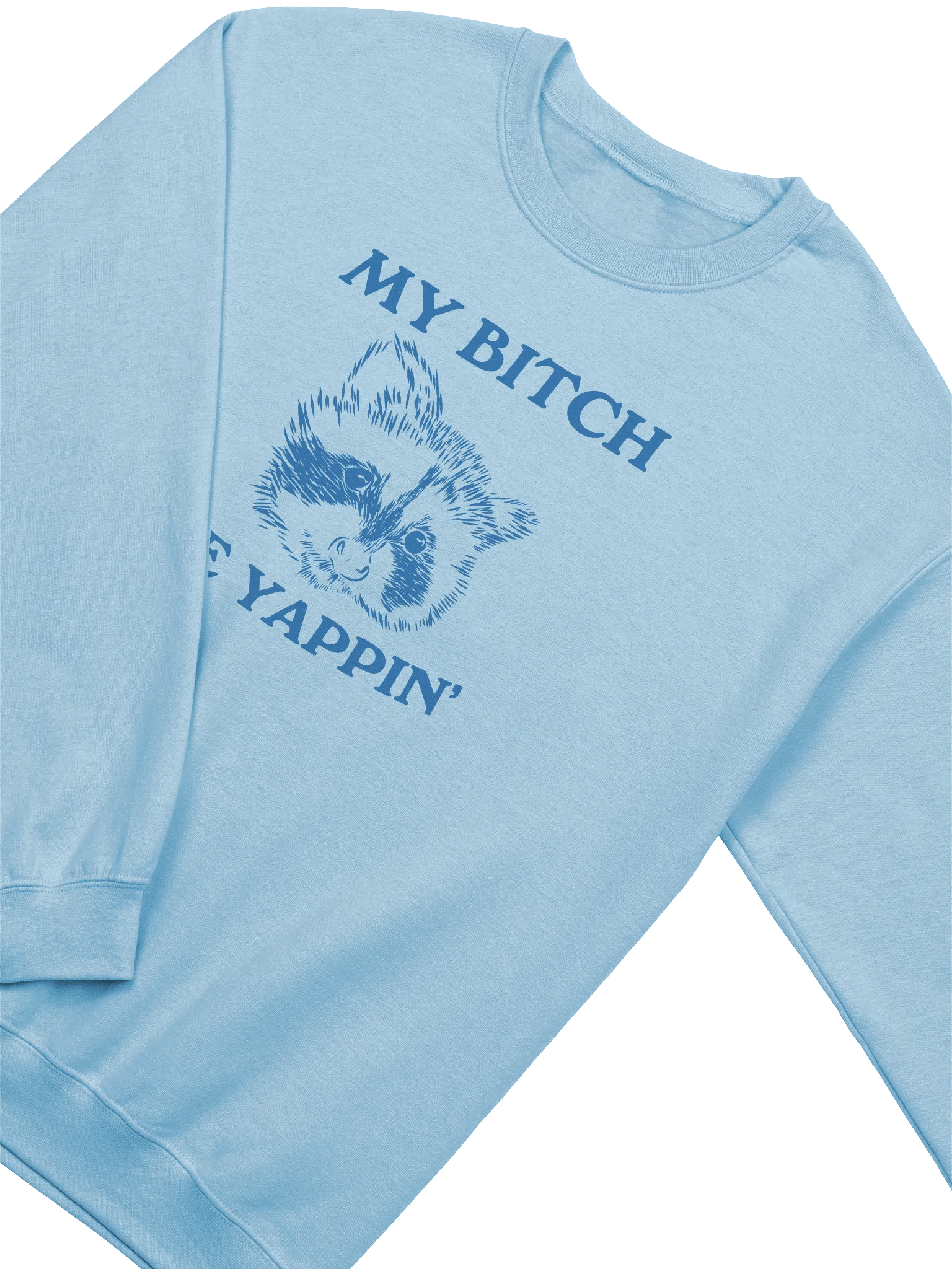 My bitch be yappin' Crewneck product image (3)