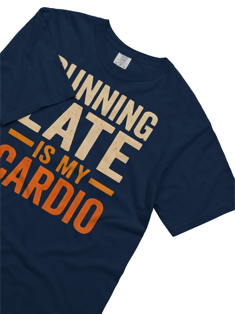 Running Late is My Cardio T-Shirt product image (5)
