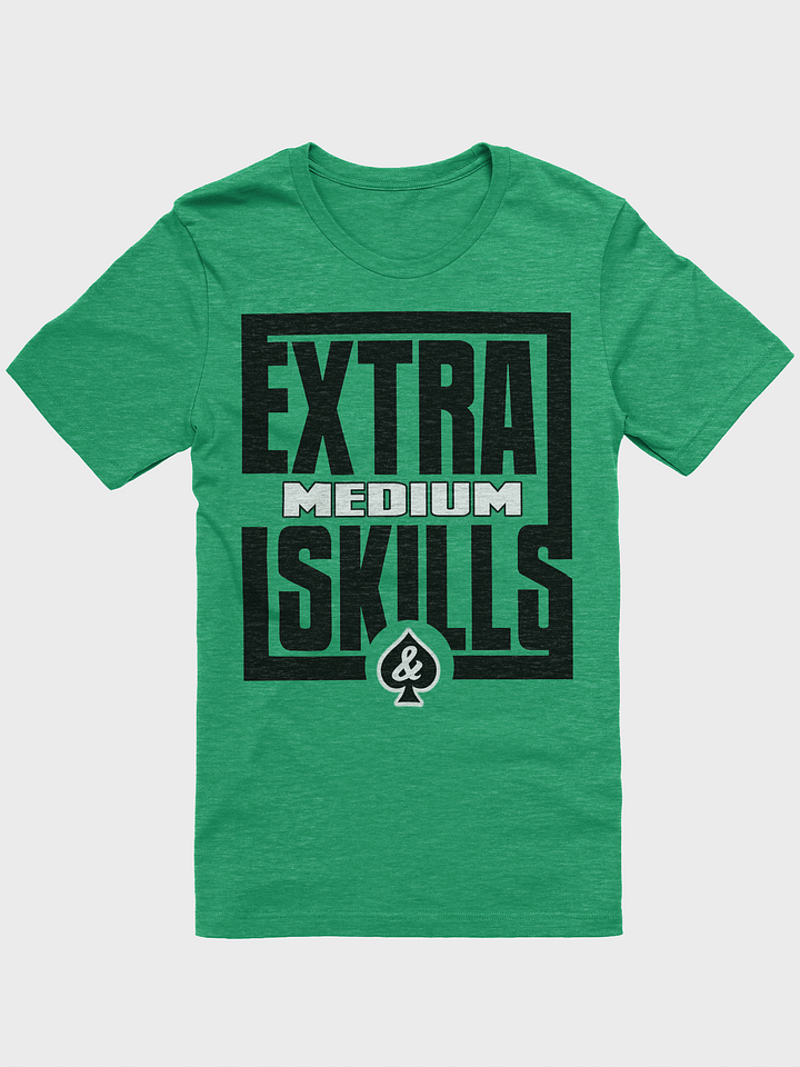 EXTRA MEDIUM SKILLS Graphic T-Shirt product image (1)