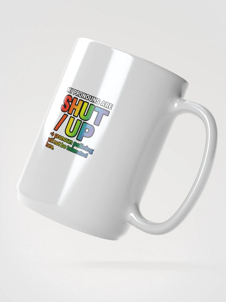 MY PRONOUNS ARE SHUT / UP - Mug product image (2)
