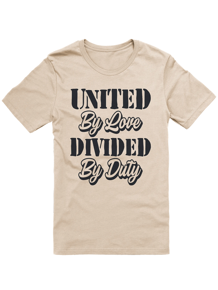 United By Love Divided By Duty T-shirt product image (31)