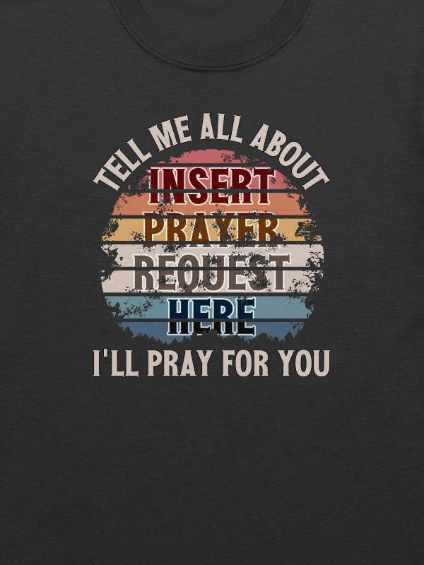 Insert Prayer Request Here (Variation 2) T-Shirt product image (2)