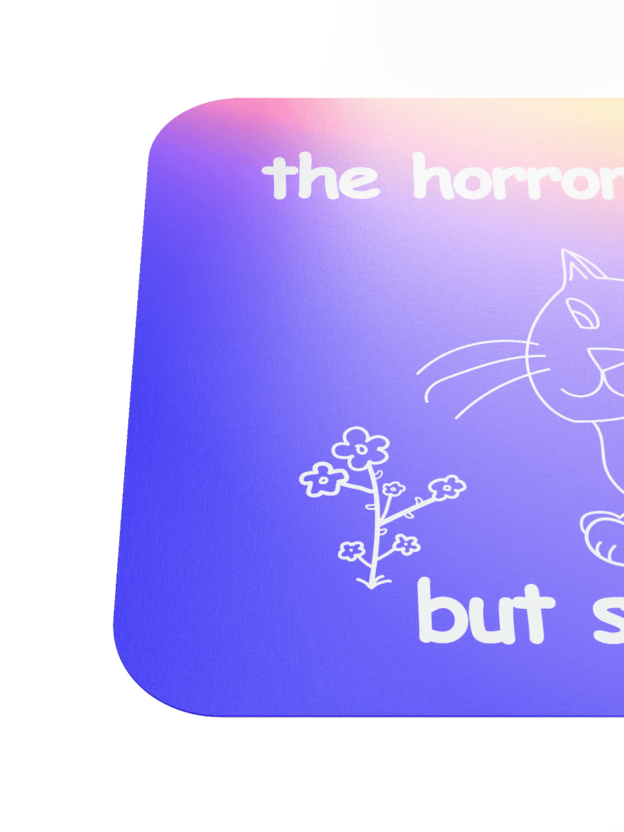 The Horrors Persist, But So Do I. Mouse Pad product image (6)