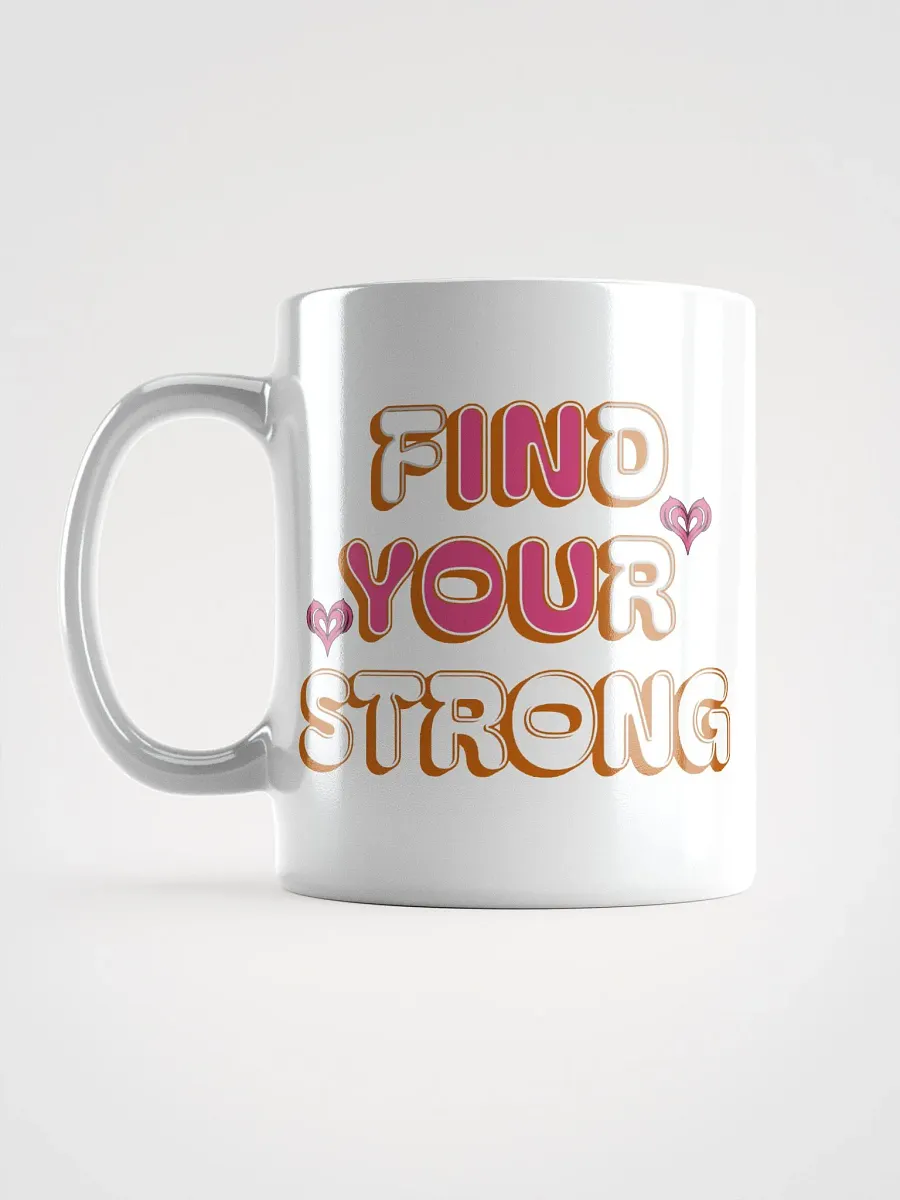Find Your Strong In You Ceramic Mug product image (1)